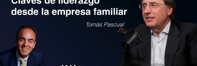 Tomás Pascual revela las claves del liderazgo humanista desde la empresa familiar en un nuevo episodio de “El líder ante el espejo”